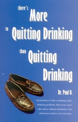 There's More to Quitting Drinking Than Quitting Drinking - Paperback | Diverse Reads