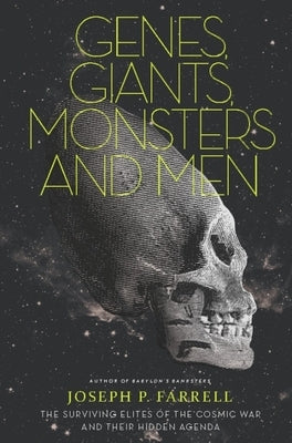 Genes, Giants, Monsters, and Men: The Surviving Elites of the Cosmic War and Their Hidden Agenda - Paperback | Diverse Reads