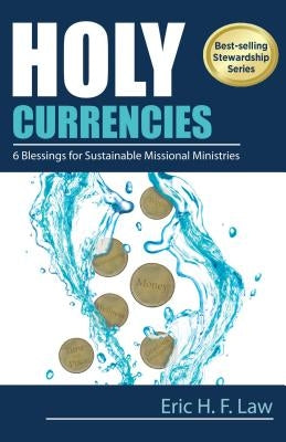 Holy Currencies: Six Blessings for Sustainable Missional Ministries - Paperback | Diverse Reads