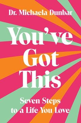 You've Got This: Seven Steps to a Life You Love - Paperback |  Diverse Reads