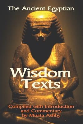 The Ancient Egyptian Wisdom Texts - Paperback | Diverse Reads