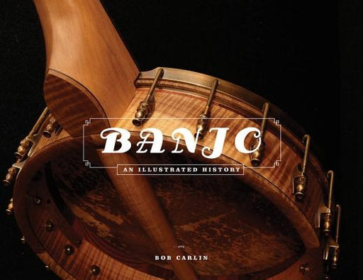 Banjo: An Illustrated History - Hardcover | Diverse Reads
