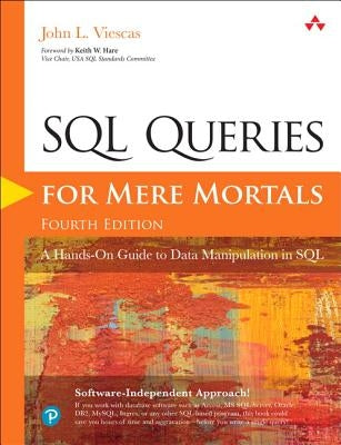 SQL Queries for Mere Mortals: A Hands-On Guide to Data Manipulation in SQL - Paperback | Diverse Reads