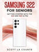 Samsung S22 For Seniors: Getting Started With the S22 and S22 Ultra - Paperback | Diverse Reads