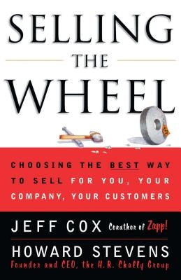 Selling the Wheel: Choosing the Best Way to Sell for You, Your Company, Your Customers - Paperback | Diverse Reads