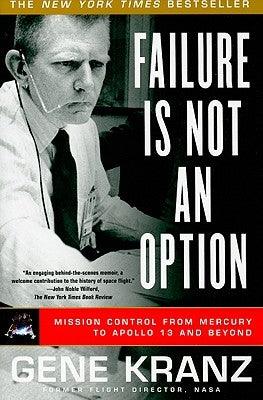 Failure Is Not an Option: Mission Control from Mercury to Apollo 13 and Beyond - Paperback | Diverse Reads