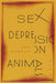 Sex Depression Animals: Poems - Paperback | Diverse Reads
