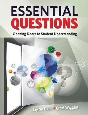 Essential Questions: Opening Doors to Student Understanding - Paperback | Diverse Reads