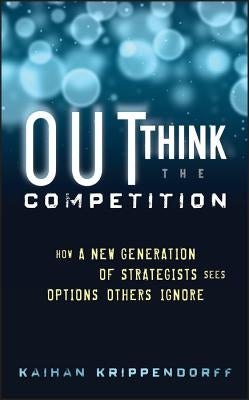 Outthink the Competition: How a New Generation of Strategists Sees Options Others Ignore - Hardcover | Diverse Reads