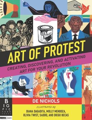 Art of Protest: Creating, Discovering, and Activating Art for Your Revolution - Hardcover | Diverse Reads