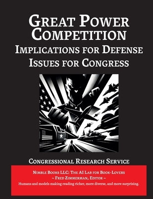 Great Power Competition: Implications for Defense [Annotated]: Issues for Congress - Paperback | Diverse Reads