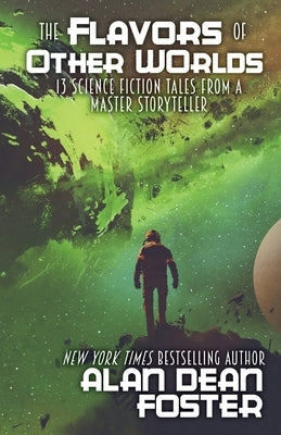 The Flavors of Other Worlds: 13 Science Fiction Tales from a Master Storyteller - Paperback | Diverse Reads