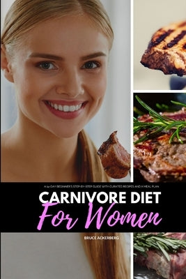 Carnivore Diet for Women: A 14-Day Beginner's Step-by-Step Guide with Curated Recipes and a Meal Plan - Paperback | Diverse Reads