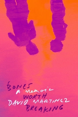 Bones Worth Breaking: A Memoir - Paperback | Diverse Reads