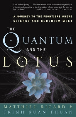 The Quantum and the Lotus: A Journey to the Frontiers Where Science and Buddhism Meet - Paperback | Diverse Reads