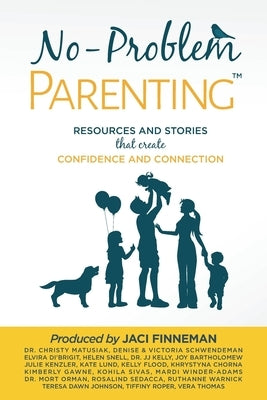 No-Problem ParentingTM: Resources and Stories that Create Confidence and Connection - Paperback | Diverse Reads