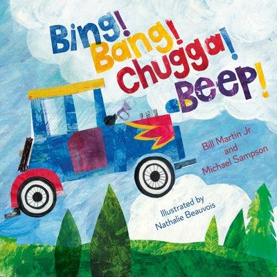 Bing! Bang! Chugga! Beep! - Hardcover | Diverse Reads