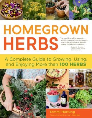 Homegrown Herbs: A Complete Guide to Growing, Using, and Enjoying More than 100 Herbs - Paperback | Diverse Reads