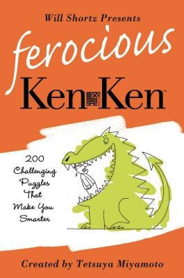 Will Shortz Presents Ferocious KenKen: 200 Challenging Logic Puzzles That Make You Smarter - Paperback | Diverse Reads