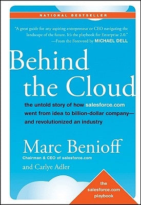 Behind the Cloud: The Untold Story of How Salesforce.com Went from Idea to Billion-Dollar Company-and Revolutionized an Industry - Hardcover | Diverse Reads