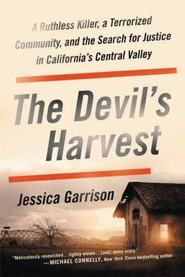 The Devil's Harvest: A Ruthless Killer, a Terrorized Community, and the Search for Justice in California's Central Valley - Paperback | Diverse Reads