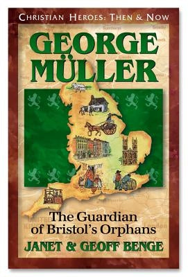 Christian Heroes: Then and Now: George Muller: The Guardian of Bristol's Orphans - Paperback | Diverse Reads
