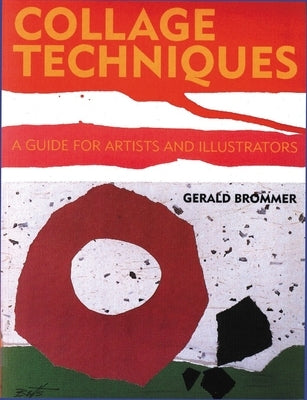 Collage Techniques: A Guide for Artists and Illustrators - Paperback | Diverse Reads