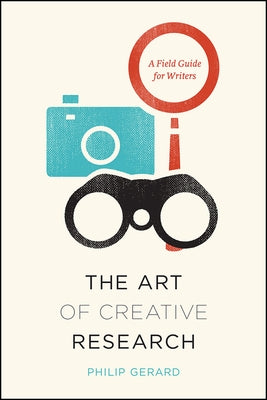 The Art of Creative Research: A Field Guide for Writers - Paperback | Diverse Reads