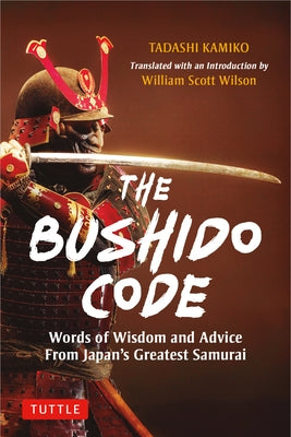 The Bushido Code: Words of Wisdom from Japan's Greatest Samurai - Hardcover | Diverse Reads