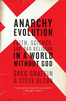 Anarchy Evolution: Faith, Science, and Bad Religion in a World Without God - Paperback | Diverse Reads