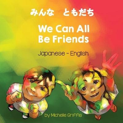 We Can All Be Friends (Japanese-English) - Paperback | Diverse Reads