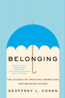 Belonging: The Science of Creating Connection and Bridging Divides - Hardcover | Diverse Reads