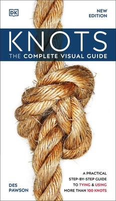 Knots: The Complete Visual Guide - Paperback | Diverse Reads
