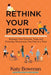 Rethink Your Position: Reshape Your Exercise, Yoga, and Everyday Movement, One Part at a Time - Paperback | Diverse Reads