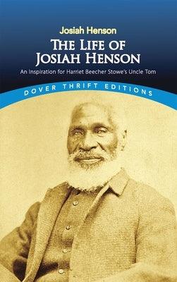 The Life of Josiah Henson: An Inspiration for Harriet Beecher Stowe's Uncle Tom - Paperback | Diverse Reads