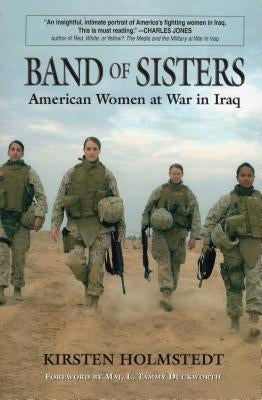 Band of Sisters: American Women at War in Iraq - Paperback | Diverse Reads
