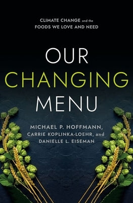 Our Changing Menu: Climate Change and the Foods We Love and Need - Paperback | Diverse Reads