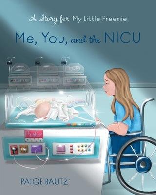 Me, You, and the NICU: My Little Preemie - Paperback | Diverse Reads