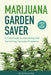 Marijuana Garden Saver: A Field Guide to Identifying and Correcting Cannabis Problems - Paperback | Diverse Reads