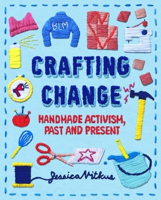 Crafting Change: Handmade Activism, Past and Present - Paperback | Diverse Reads