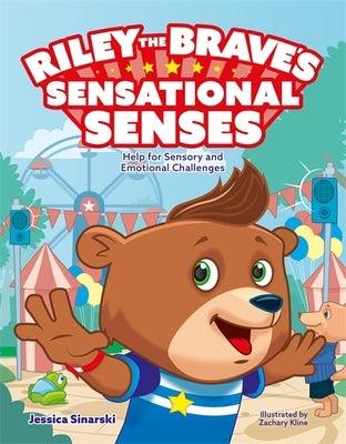 Riley the Brave's Sensational Senses: Help for Sensory and Emotional Challenges - Hardcover | Diverse Reads