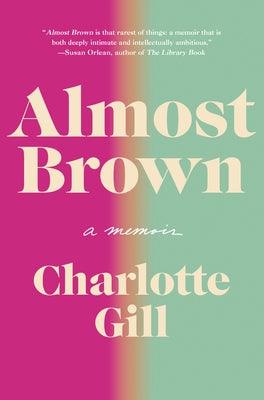 Almost Brown: A Memoir - Hardcover