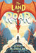 The Land of Roar (Land of Roar Series #1) - Paperback | Diverse Reads