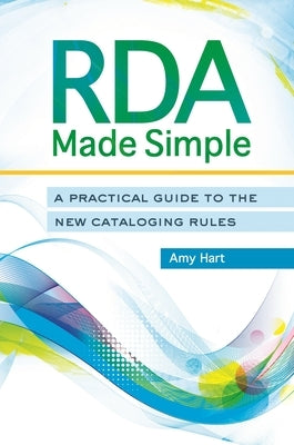 RDA Made Simple: A Practical Guide to the New Cataloging Rules - Paperback | Diverse Reads