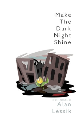 Make the Dark Night Shine: A Zen Novel - Paperback | Diverse Reads