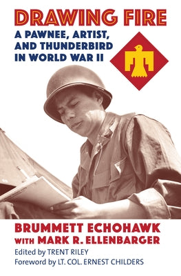Drawing Fire: A Pawnee, Artist, and Thunderbird in World War II - Hardcover | Diverse Reads