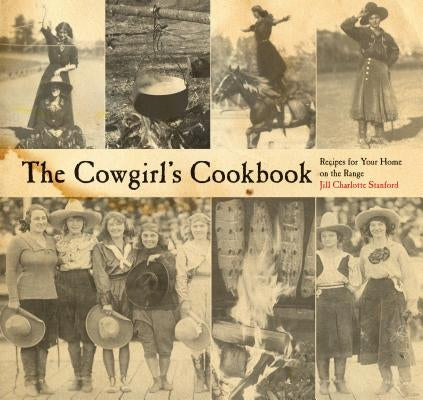 The Cowgirl's Cookbook: Recipes For Your Home On The Range - Paperback | Diverse Reads