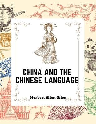 China and the Chinese Language: The Chinese Language, A Chinese Library, Taoism, China and Ancient - Paperback | Diverse Reads