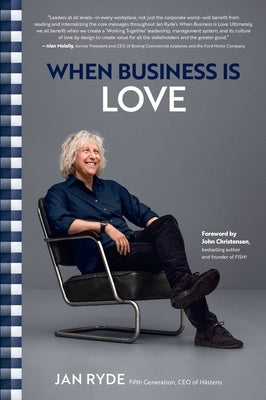 When Business Is Love: The Spirit of HÃ¤stens--At Work, at Play, and Everywhere in Your Life - Hardcover | Diverse Reads