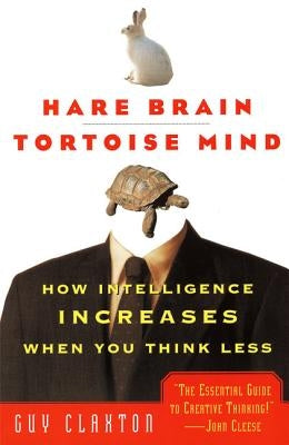 Hare Brain, Tortoise Mind: How Intelligence Increases When You Think Less - Paperback | Diverse Reads